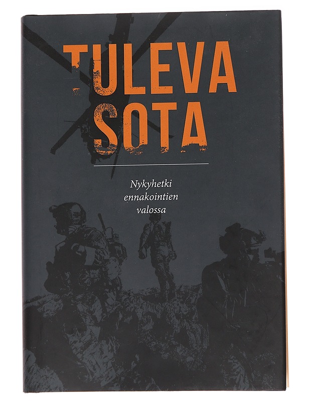 Tuleva sota, Nykyhetki ennakointien valossa - Ahvenainen, Sakari - Tietokirjat ja oppaat - 10105573878 - 0