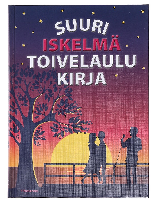 Suuri toivelaulukirja. Iskelmä / toimittaneet Virpi Kari, Ari Leskelä - Kari, Virpi - Musiikki- ja elokuvakirjat - 10105573945 - 0
