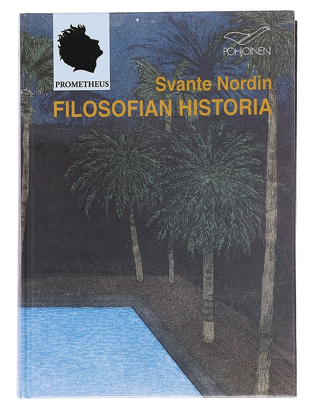 Filosofian historia : länsimaisen järjen seikkailut Thaleesta postmodernismiin - Nordin, Svante - Tietokirjat - 10105573969 - 0