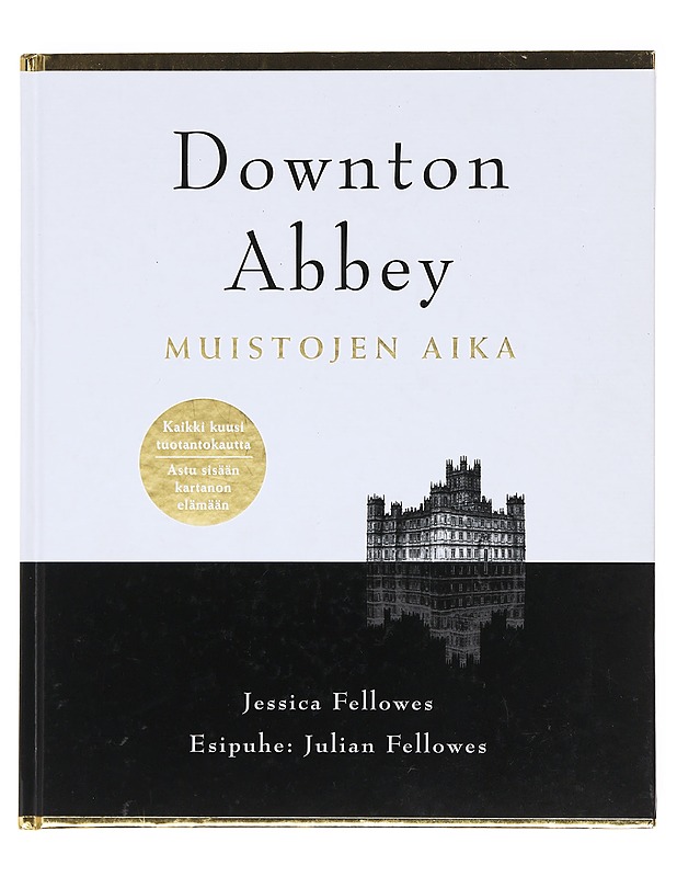 Downton Abbey / muistojen aika - Fellowes, Jessica - Tietokirjat ja oppaat - 10105573985 - 0