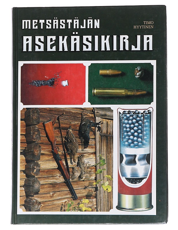 Metsästäjän asekäsikirja - Timo Hyytinen - Harrastekirjat - 10105573993 - 0