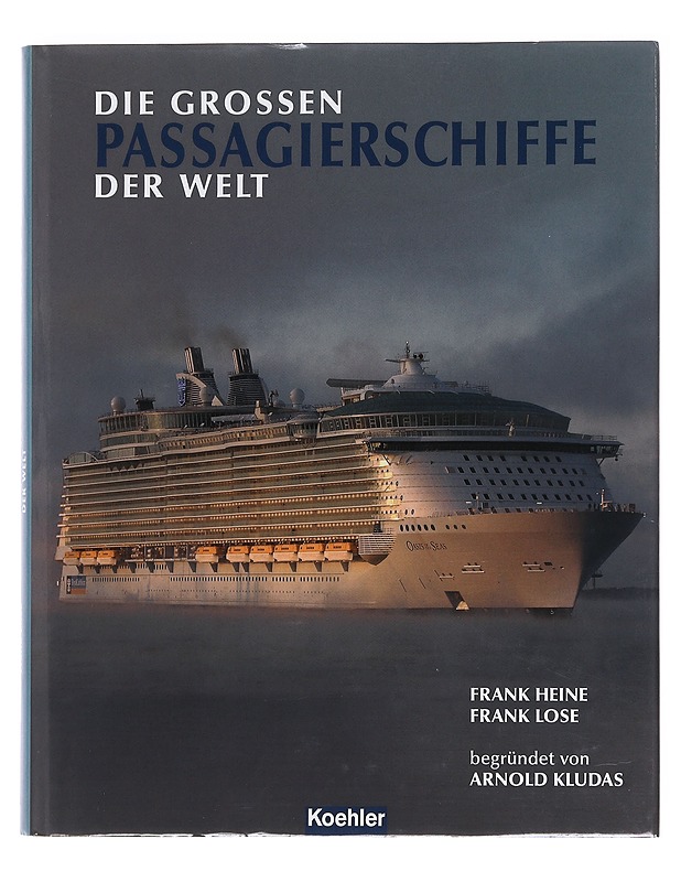 Die Grossen Passagierschiffe der Welt - Heine , Frank ; Lose , Frank  - Tietokirjat - 10105573996 - 0