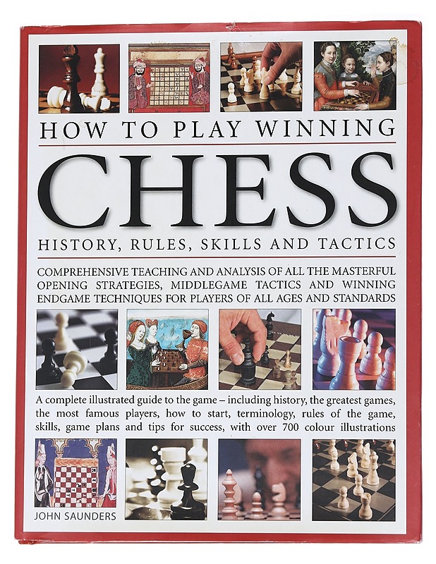 How to play winning chess / history, rules, skills and tactics - John Sauders - Harrastekirjat - 10105574010 - 0