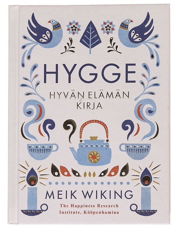 Hygge : hyvän elämän kirja - Wiking, Meik - Tietokirjat ja oppaat - 10105574030 - 0