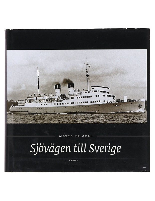 Sjövägen till Sverige - Matts Dumell - Historiakirjat - 10105574051 - 0