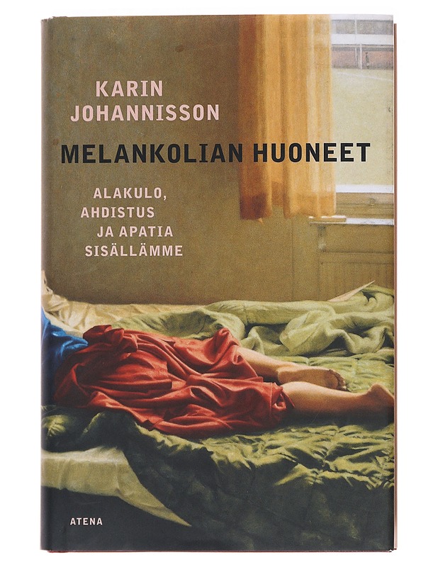 Melankolian huoneet : alakulo, ahdistus ja apatia sisällämme - Johannisson, Karin - Historiakirjat - 10105574082 - 0
