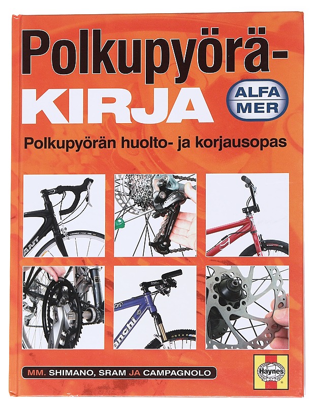 Polkupyöräkirja : polkupyörän huolto- ja korjausopas : mm. Shimano, Sram ja Campagnolo - Milson, Fred - Tietokirjat ja oppaat - 10105574102 - 0