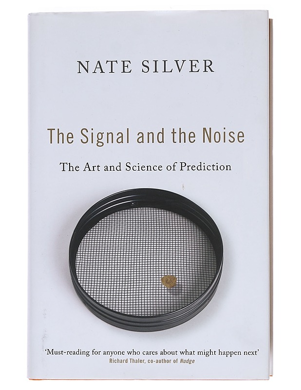 The Signal and the Noise: The Art and Science of Prediction - Nate Silver - Tietokirjat ja oppaat - 10105574115 - 0