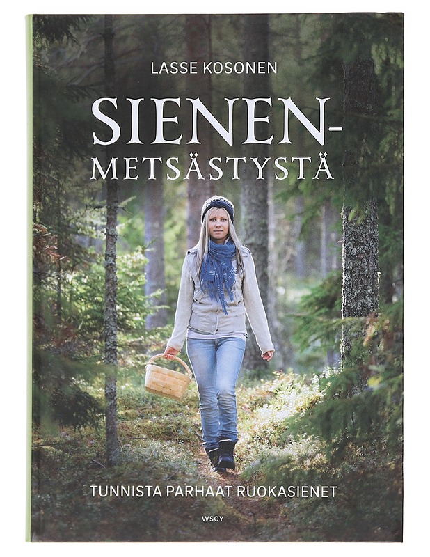Sienenmetsästystä / tunnista parhaat ruokasienet - Kosonen, Lasse - Tietokirjat ja oppaat - 10105574133 - 0