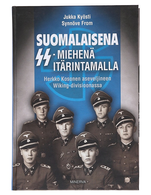 Suomalaisena SS-miehenä itärintamalla / Herkko Kosonen aseveljineen Wiking-divisioonassa - Kyösti, Jukka - Elämäkerrat ja muistelmat - 10105574137 - 0