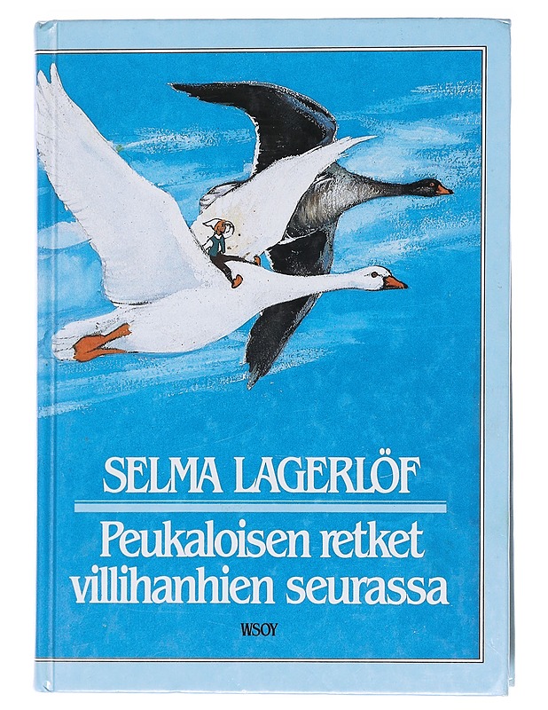 Peukaloisen retket villihanhien seurassa - Lagerlöf, Selma - Lastenkirjat - 10105574140 - 0