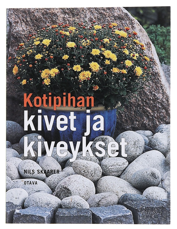 Kotipihan kivet ja kiveykset - Skaarer, Nils - Tietokirjat ja oppaat - 10105574182 - 0