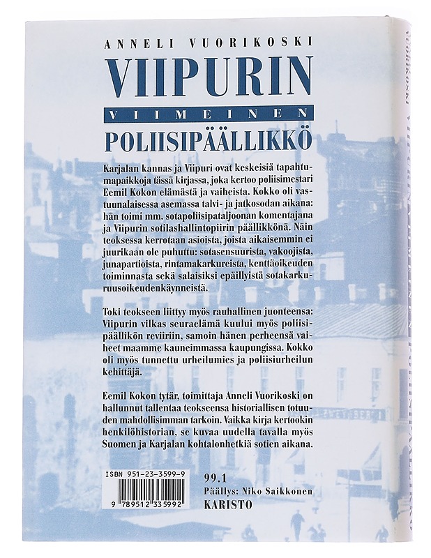 Viipurin viimeinen poliisipäällikkö - Anneli Vuorikoski - Elämäkerrat ja muistelmat - 10105574200 - 1