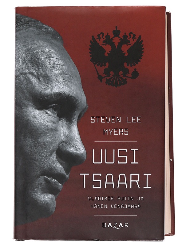 Uusi tsaari / Vladimir Putin ja hänen Venäjänsä - Myers, Steven Lee - Elämäkerrat ja muistelmat - 10105574222 - 0