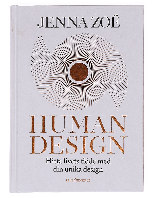 Human Design : Hitta livets flöde med din unika design - Jenna Zoë - Hyvinvointikirjat - 10105574279 - 0