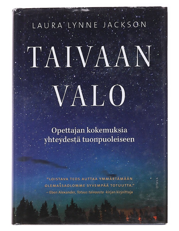 Taivaan valo: opettajan kokemuksia yhteydestä tuonpuoleiseen - Jackson, Laura Lynne - Elämäkerrat ja muistelmat - 10105574287 - 0