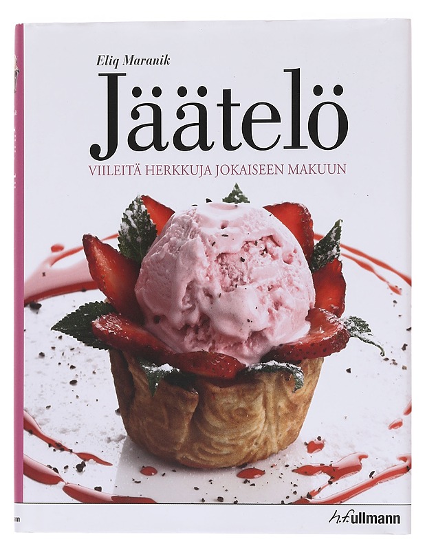 Jäätelö : viileitä herkkuja jokaiseen makuun - Maranik, Eliq - Ruokakirjat - 10105574308 - 0