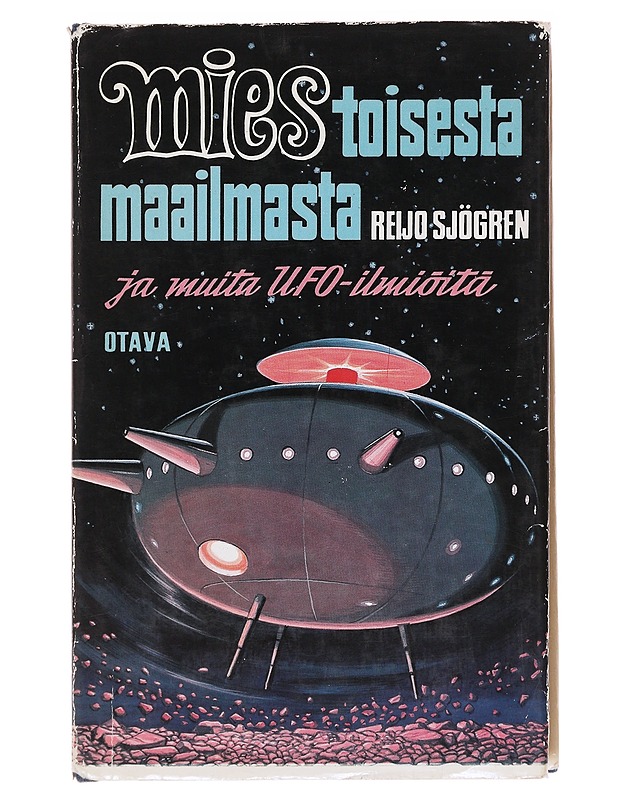 Mies toisesta maailmasta ja muita UFO-ilmiöitä - Reijo Sjögren - Fantasia- ja scifi - 10105574329 - 0