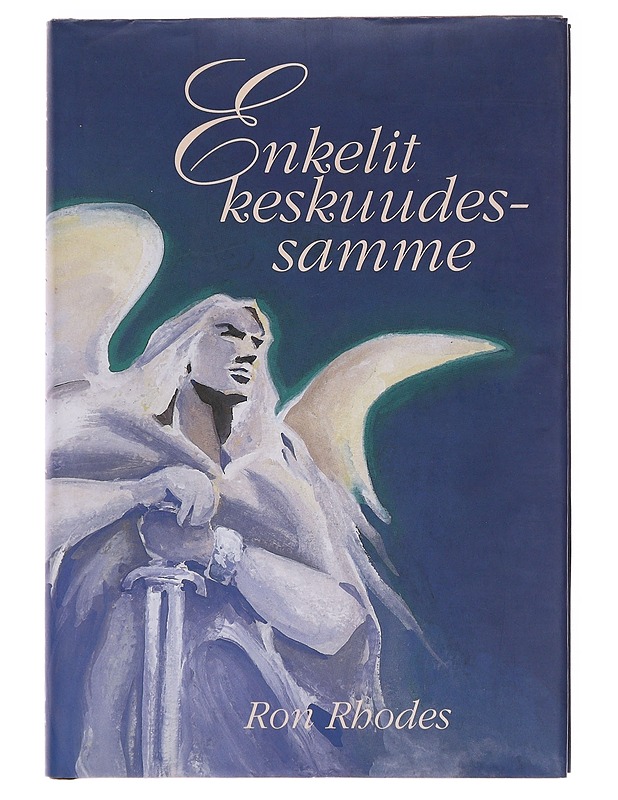 Enkelit keskuudessamme - Rhodes, Ron - Fantasia- ja scifi - 10105574335 - 0