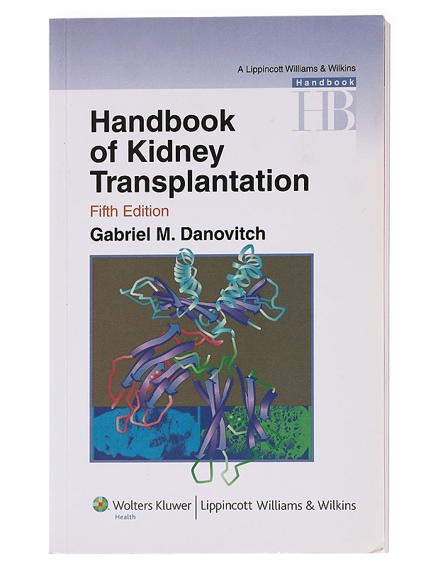 Handbook of Kidney Transplantation: fifth edition - Gabriel M. Danovitch - Tietokirjat - 10105574354 - 0