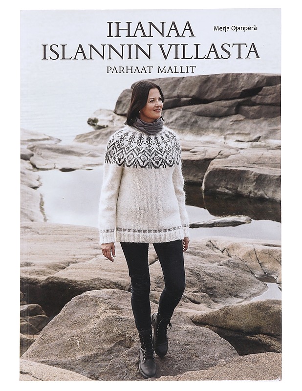 Ihanaa Islannin villasta : parhaat mallit - Ojanperä, Merja - Tietokirjat ja oppaat - 10105574372 - 0