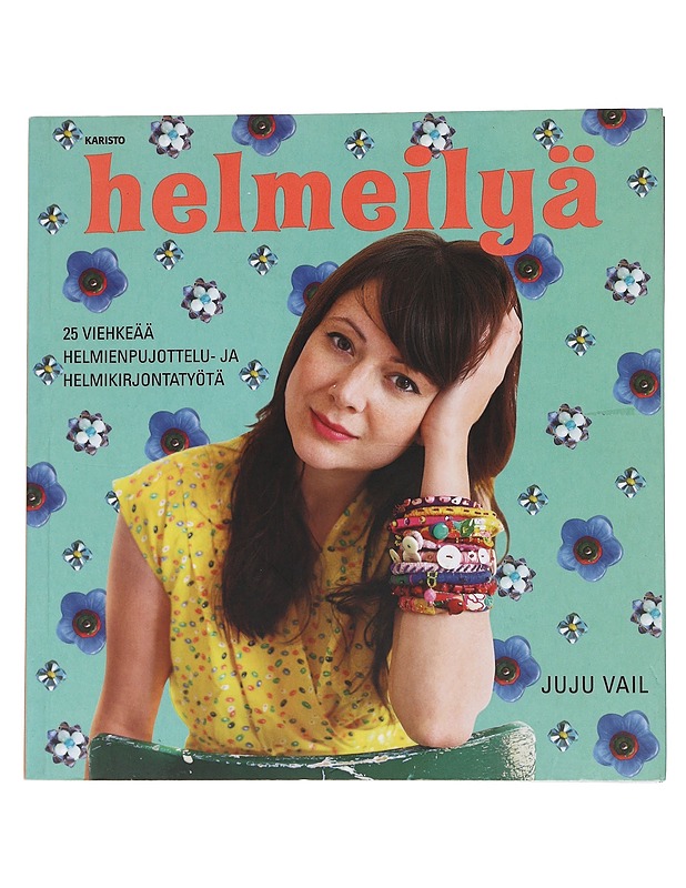 Helmeilyä / 25 viehkeää helmienpujottelu- ja helmikirjontatyötä - Vail, Juju - Tietokirjat ja oppaat - 10105574379 - 0