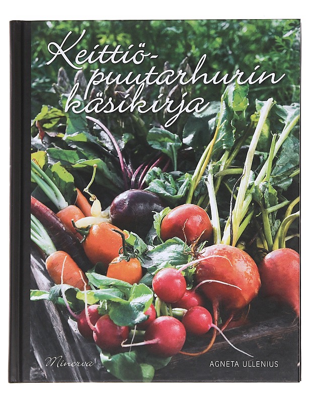 Keittiöpuutarhurin käsikirja - Ullenius, Agneta - Tietokirjat ja oppaat - 10105574400 - 0