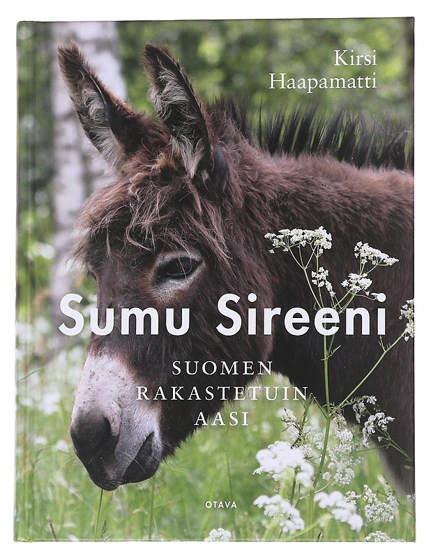 Sumu Sireeni / Suomen rakastetuin aasi - Haapamatti, Kirsi - Tietokirjat ja oppaat - 10105574401 - 0