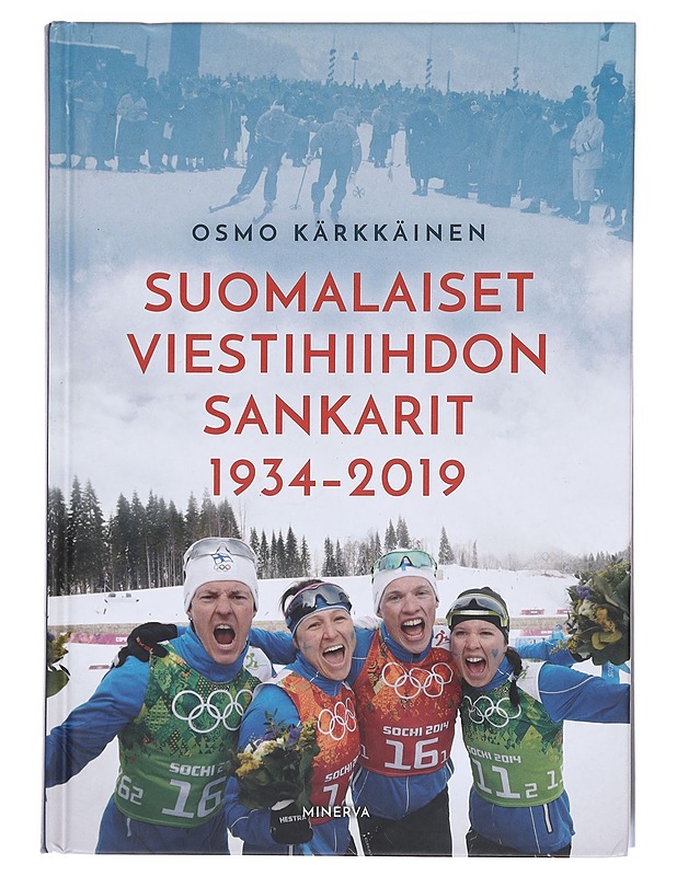 Suomalaiset viestihiihdon sankarit 1934-2019 - Osmo Kärkkäinen - Elämäkerrat ja muistelmat - 10105574418 - 0