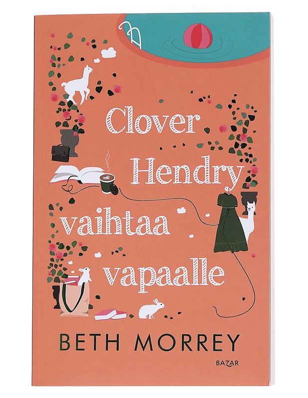 Clover Hendry vaihtaa vapaalle - Morrey, Beth - Romaanit ja novellit - 10105574459 - 0