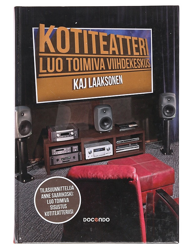 Kotiteatteri / luo toimiva viihdekeskus - Kaj Laaksonen - Harrastekirjat - 10105574458 - 0