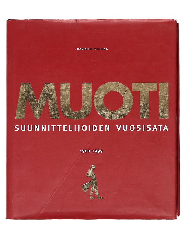 Muoti : suunnittelijoiden vuosisata 1900 - 1999 - Charlotte Seeling - Historiakirjat - 10105574468 - 0