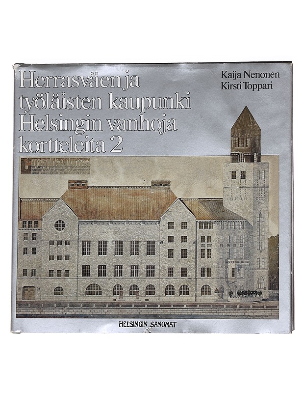 Herrasväen ja työläisten kaupunki: Helsingin vanhoja kortteleita 2 - Kaija Nenonen - Historiakirjat - 10105574551 - 0