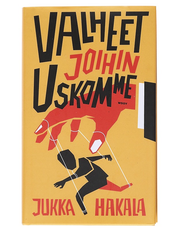 Valheet joihin uskomme - Jukka Hakala - Romaanit ja novellit - 10105574600 - 0