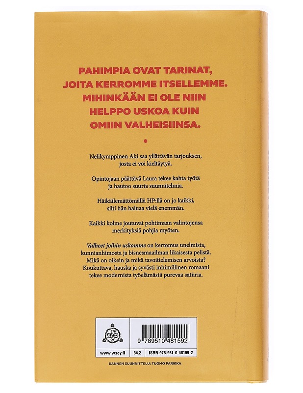 Valheet joihin uskomme - Jukka Hakala - Romaanit ja novellit - 10105574600 - 1
