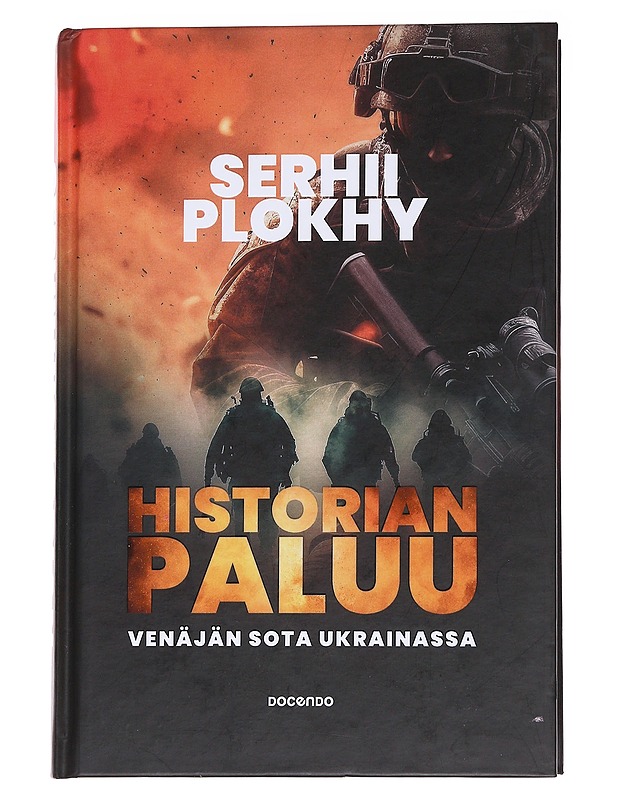Historian paluu : Venäjän sota Ukrainassa - Plokhy, Serhii - Tietokirjat ja oppaat - 10105574617 - 0