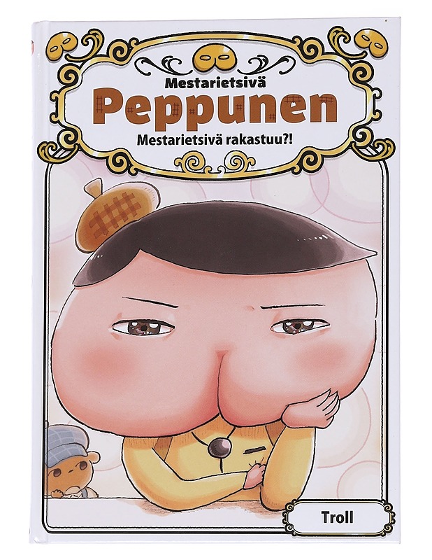 Mestarietsivä Peppunen : Mestarietsivä rakastuu?! - Troll - Lastenkirjat - 10105574660 - 0