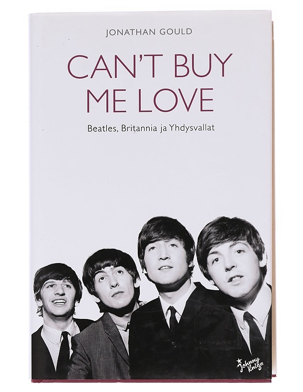 Can't buy me love / Beatles, Britannia ja Yhdysvallat - Gould, Jonathan - Elämäkerrat ja muistelmat - 10105574680 - 0