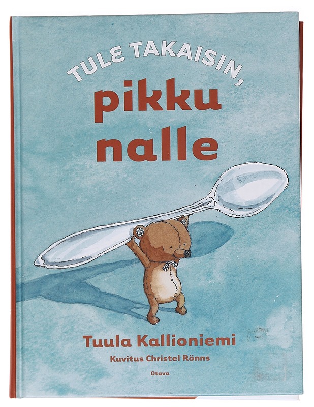 Tule takaisin, pikku nalle - Kallioniemi, Tuula - Lastenkirjat - 10105574687 - 0