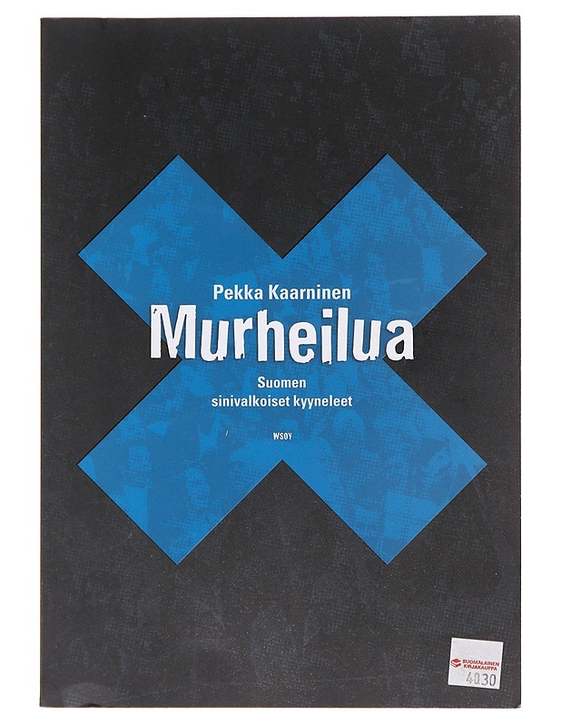 Murheilua : eli Suomen sinivalkoiset kyyneleet - Pekka Kaarninen - Historiakirjat - 10105574695 - 0