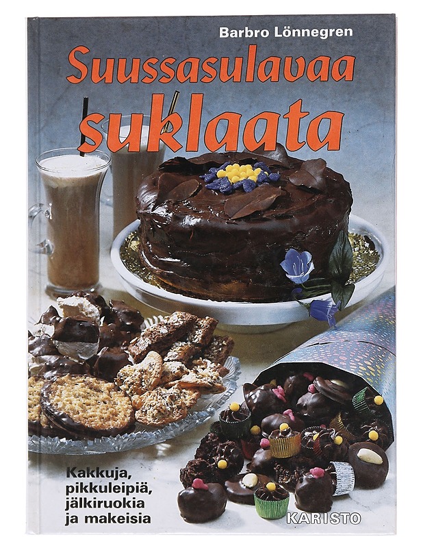 Suussasulavaa suklaata : Kakkuja, pikkuleipiä, jälkiruokia ja makeisia - Lönnegren, Barbro - Ruokakirjat - 10105574719 - 0