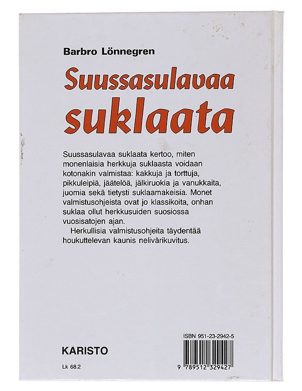 Suussasulavaa suklaata : Kakkuja, pikkuleipiä, jälkiruokia ja makeisia - Lönnegren, Barbro - Ruokakirjat - 10105574719 - 1