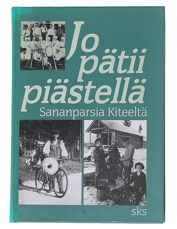 Jo pätii piästellä : sananparsia Kiteeltä - Hukka, Eija - Tietokirjat ja oppaat - 10105574780 - 0