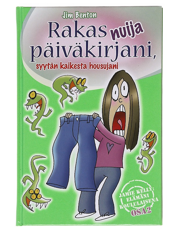Rakas nuija päiväkirjani, syytän kaikesta housujani - Benton, Jim - Nuorten kirjat - 10105574817 - 0