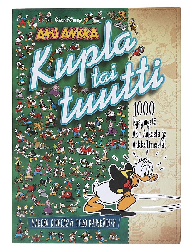 Kupla tai tuutti / 1000 kysymystä Aku Ankasta ja Ankkalinnasta - Kivekäs, Markku - Sarjakuvat - 10105574831 - 0