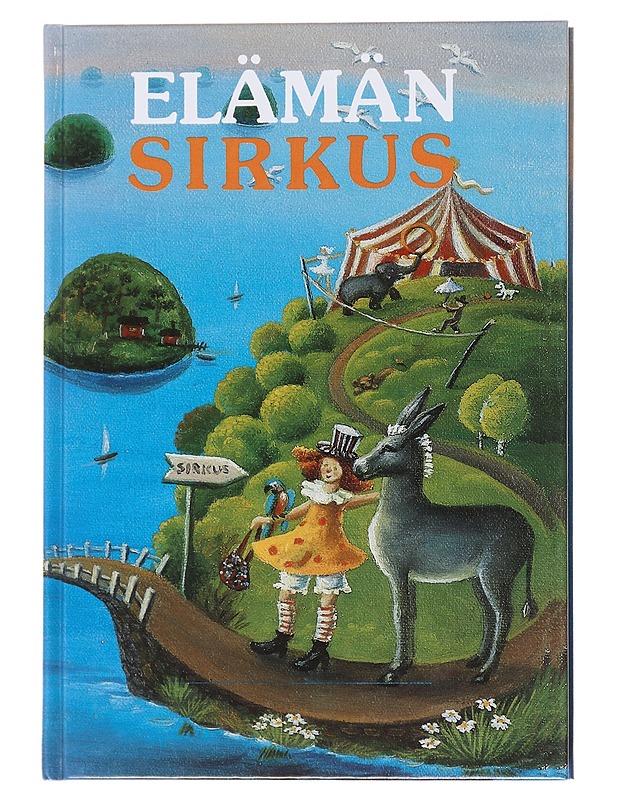 Elämän sirkus - Karjalainen, Elina, 1927- - Romaanit ja novellit - 10105574933 - 0