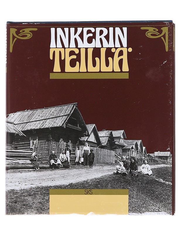Kalevalaseuran vuosikirja. 69-70, Inkerin teillä - Pekka Laaksonen - Elämäkerrat ja muistelmat - 10105574946 - 0
