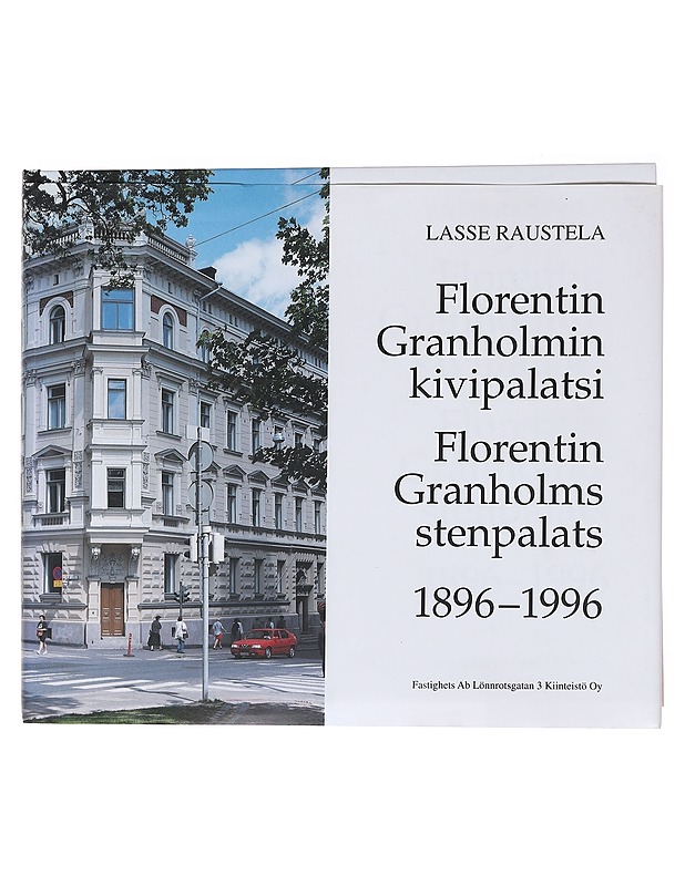 Florentin Granholmin kivipalatsi 1896-1996 Florentin Granholms stenpalats 1896-1996 - Lasse Raustela - Tietokirjat ja oppaat - 10105575124 - 0