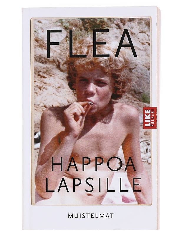 Happoa lapsille : muistelmat - Flea - Elämäkerrat ja muistelmat - 10105575170 - 0