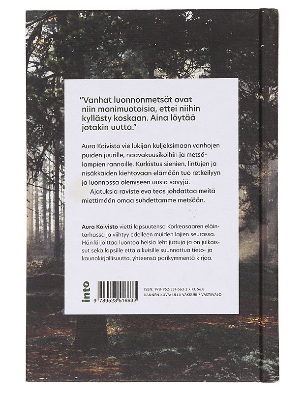 Ei mikä tahansa metsä : lähde retkelle luonnonmetsään - Aura Koivisto - Elämäkerrat ja muistelmat - 10105575188 - 1